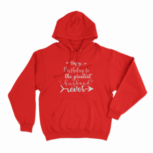 Greatest Husband Ever Birthday Hoodie