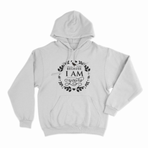 I Am Yours Forever Hoodie